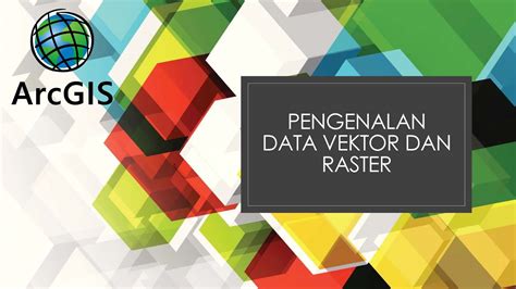 Bagaimanakah Kelebihan Data Raster Dan Data Vektor
