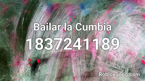 Bailar la Cumbia Roblox ID - Roblox music codes