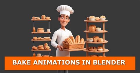 Bake Animation: Definition, Process, and Benefits Explained for Beginners