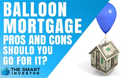 Understanding the Pros of Balloon Mortgages: A Comprehensive Guide