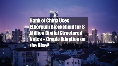 Bank of China and Structured Notes on Ethereum