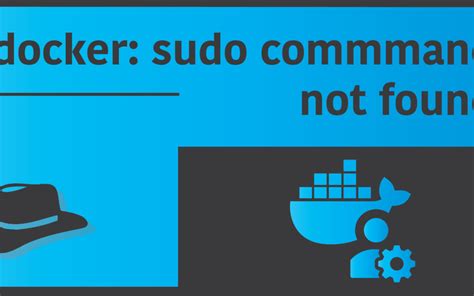 Bash Sudo Command Not Found    Docker