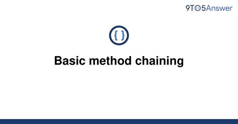 th?q=Basic Method Chaining - Boost Your Python Skills with Basic Method Chaining Tips