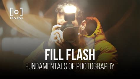Basics to using a fill flash.