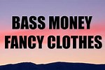 Bass Money Fancy Clothes