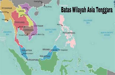 Batas Wilayah Kawasan Asia Tenggara Di Sebelah Barat Adalah