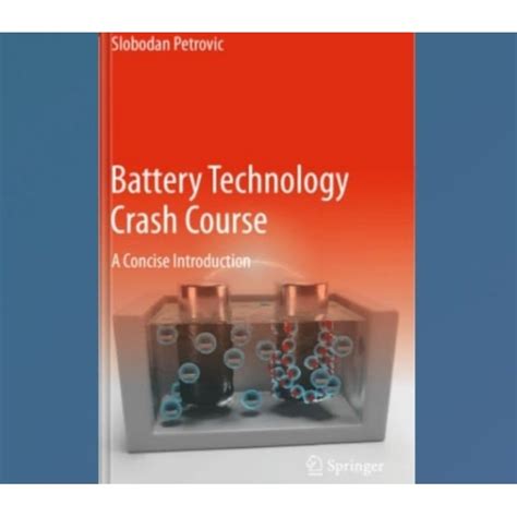 Battery Technology Crash Course: A Concise Introduction