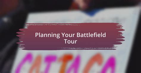 Battlefield Tour Planning