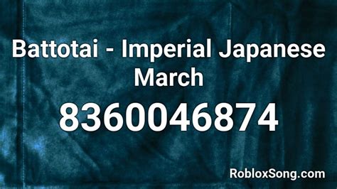 Battotai - Imperial Japanese March Roblox ID - Roblox music codes