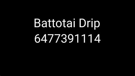 Battotai Drip Roblox id code - YouTube