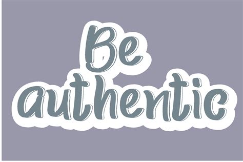 Be Authentic