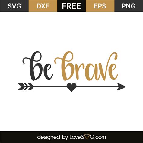 Download Be Brave SVG File - SVG Design Cricut SVG Free PSD Mockups