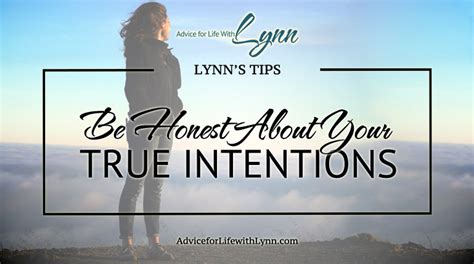 Be Honest About Your Intentions