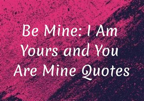 Be Mine Quotes