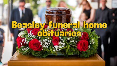 Beasley Funeral Home Obituaries