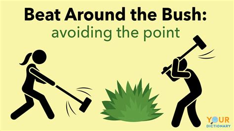 Unveiling the True Meaning of Beating Around the Bush: Decode the Elusive Phrase