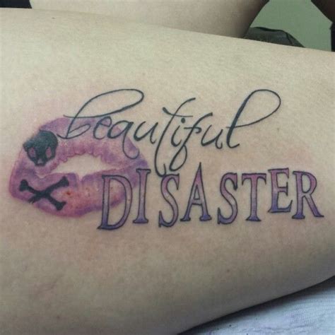My Beautiful disaster tattoo ) Inspirational tattoos
