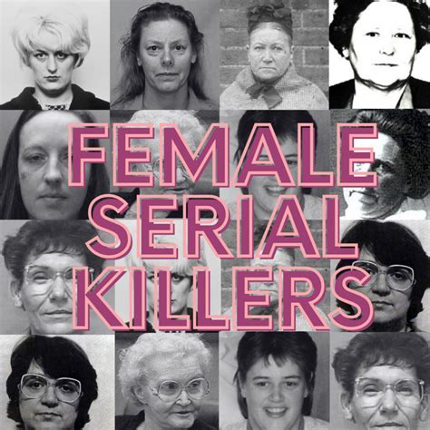 The Deadly Beauties: Unveiling the Intriguing World of Female Serial Killers