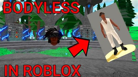 Become BODYLESS in Roblox.. - YouTube