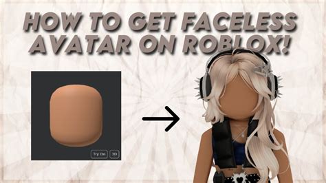 Become a Faceless Roblox Avatar