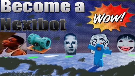 Become a Nextbot - Roblox