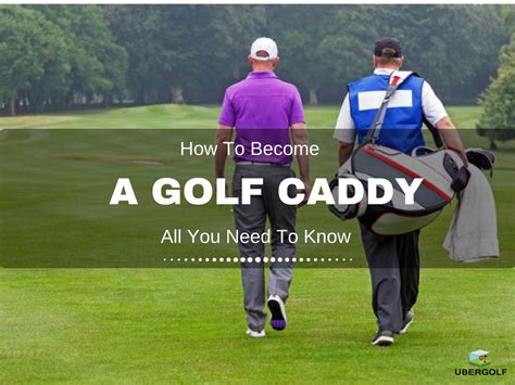 Becoming A Professional Golf Caddy In 6 Steps