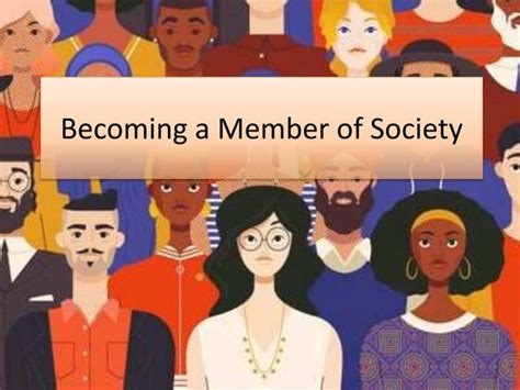 Becoming A Member Of Society