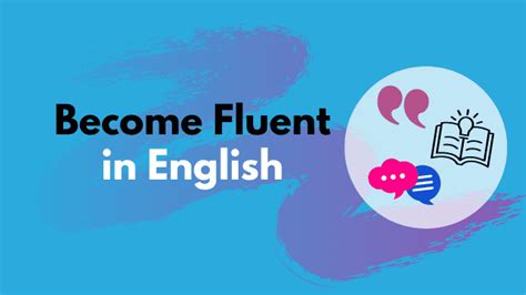 Becoming fluent