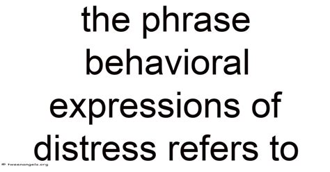 Behavioral Changes and Distress