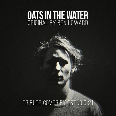 Ben Howard Oats In The Water
