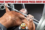 Bench Press Everyday Results