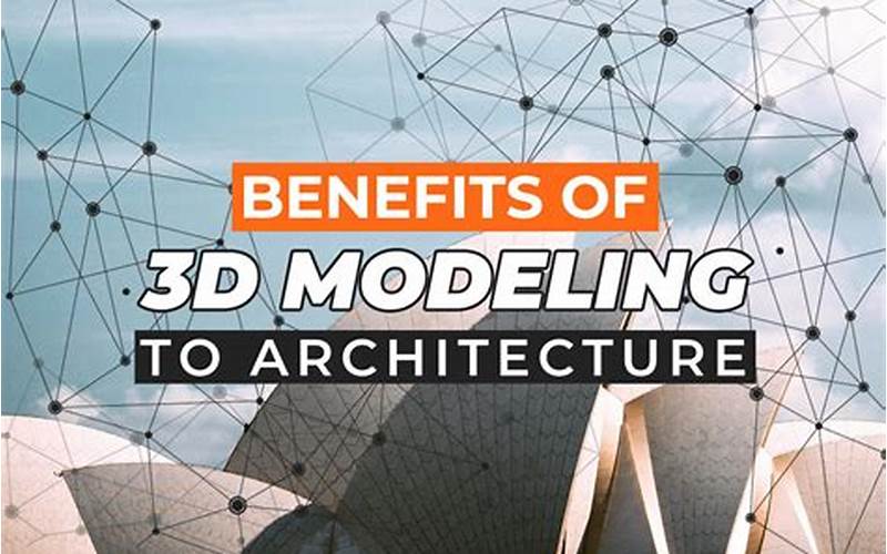 Benefits Of 3D Modeling