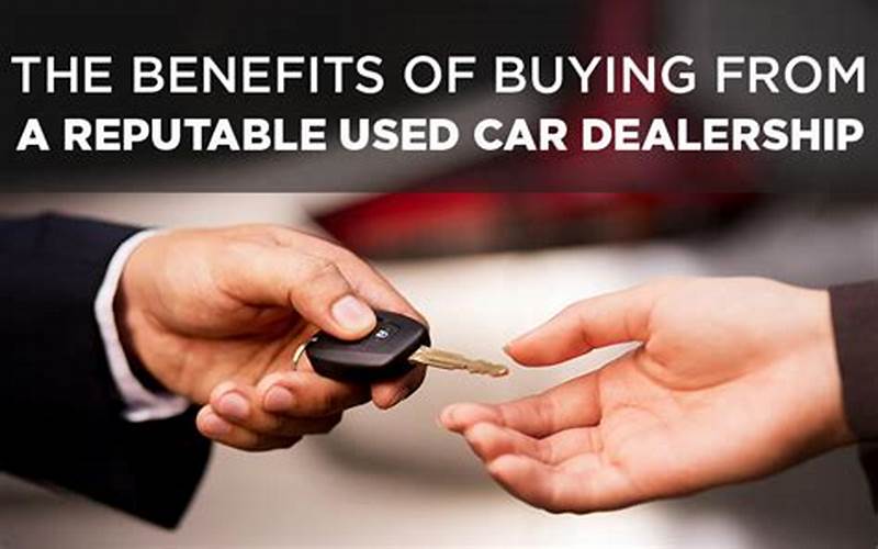 Benefits Of Buying A Car From A Reputable Dealership