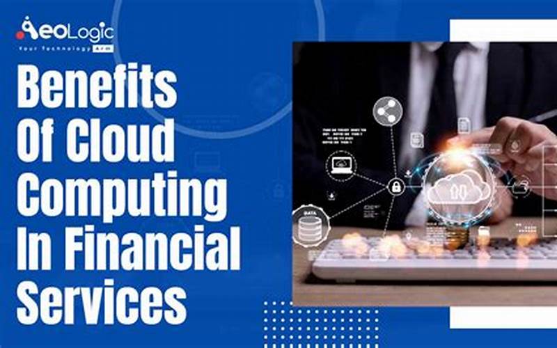 Benefits Of Cloud Computing For Financial Institutions