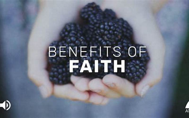 Benefits Of Faith