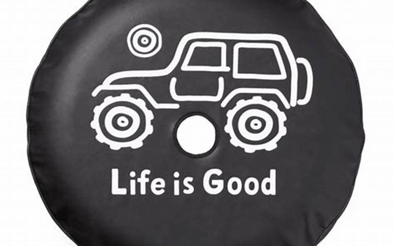 Benefits Of Life Is Good Jeep Tire Covers