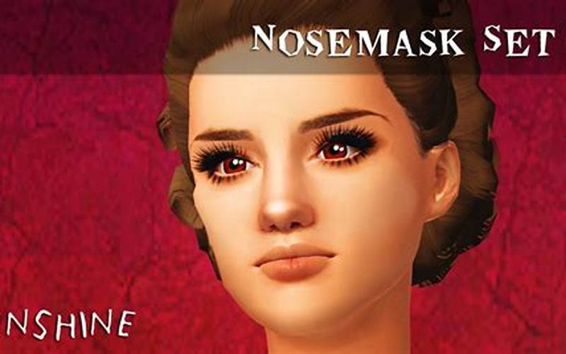 Benefits Of Using A Sims 3 Nose Mask
