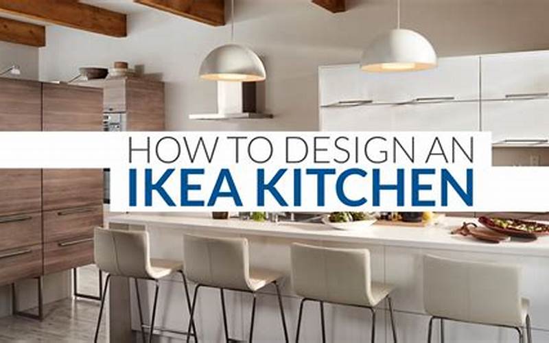 Benefits Of Using The Ikea Kitchen Planner