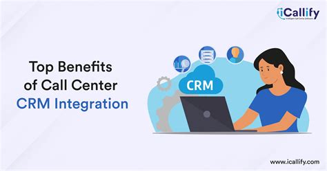 Benefits of Call Center CRM Integration