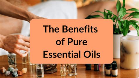 Benefits of Using Pure Essential Oils