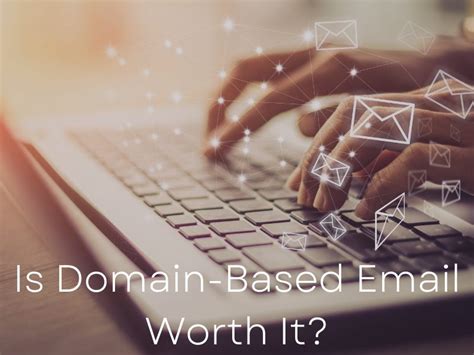Benefits of Using a Domain-Based Email Address