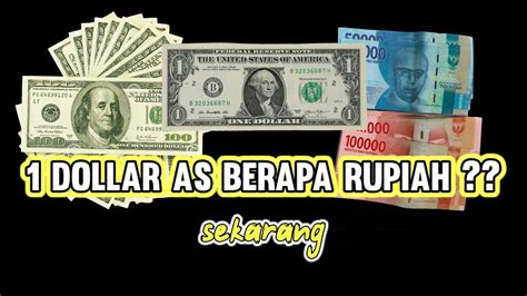 Berapa Rupiah yang Dapat Dibeli dengan 1 Dolar?