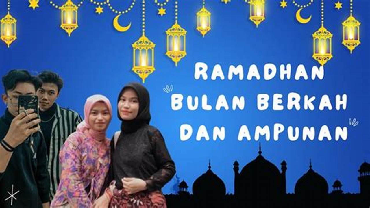 Berkah Dan Ampunan, Ramadhan