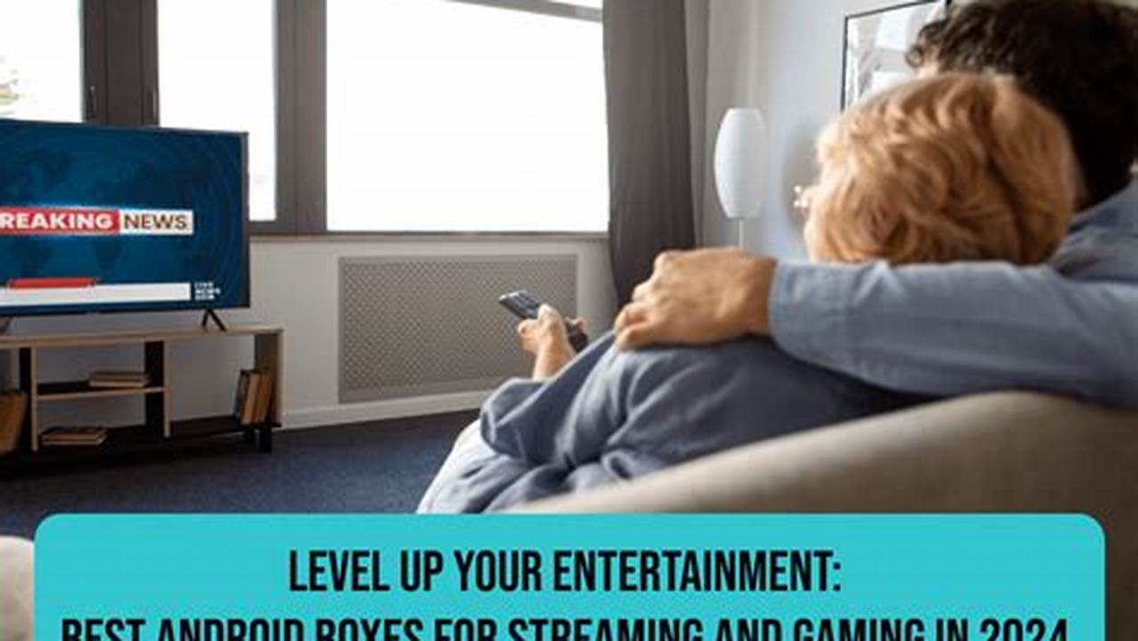 Best Android Boxes 2024