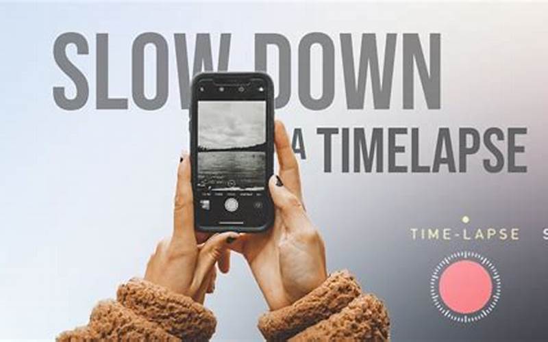 Best App To Slow Down Time Lapse Videos On Iphone