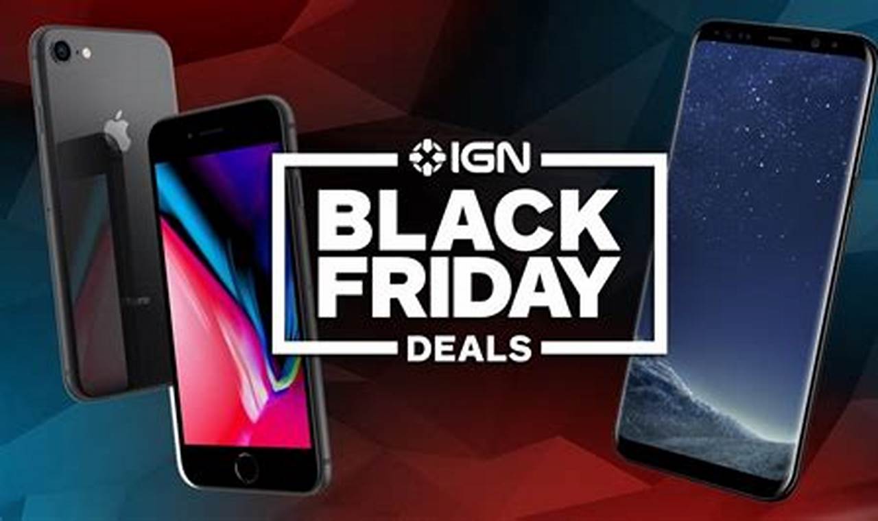 Best Black Friday Cell Phone Deals 2024: Unlocking the Ultimate Savings