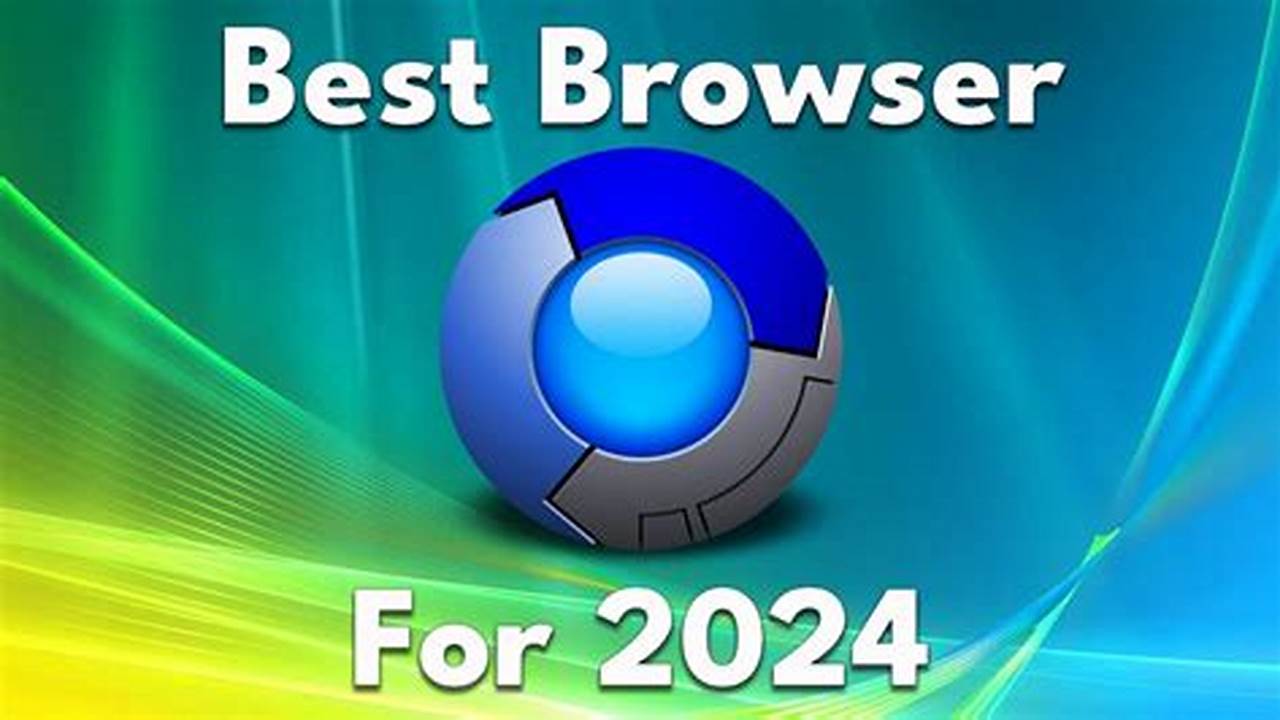 Best Browser 2024 Windows Download