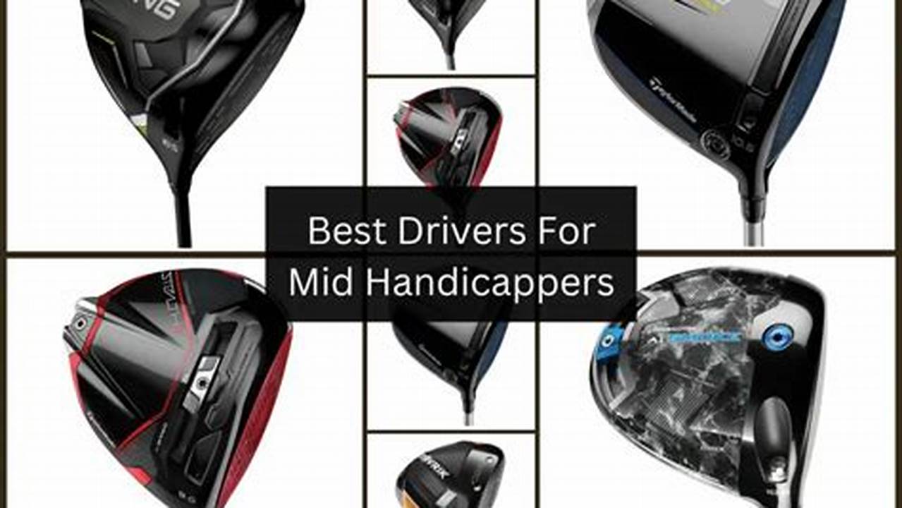 Best Driver For Mid Handicapper 2024