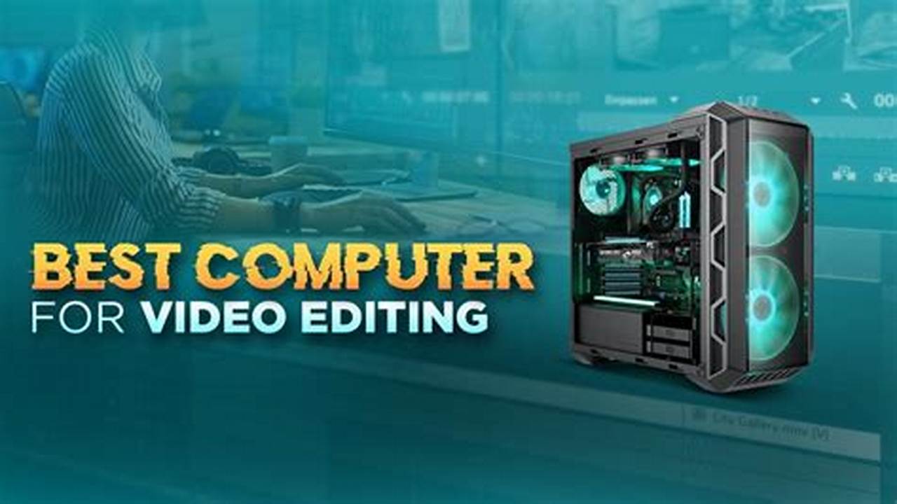 Best Editing Computer 2024