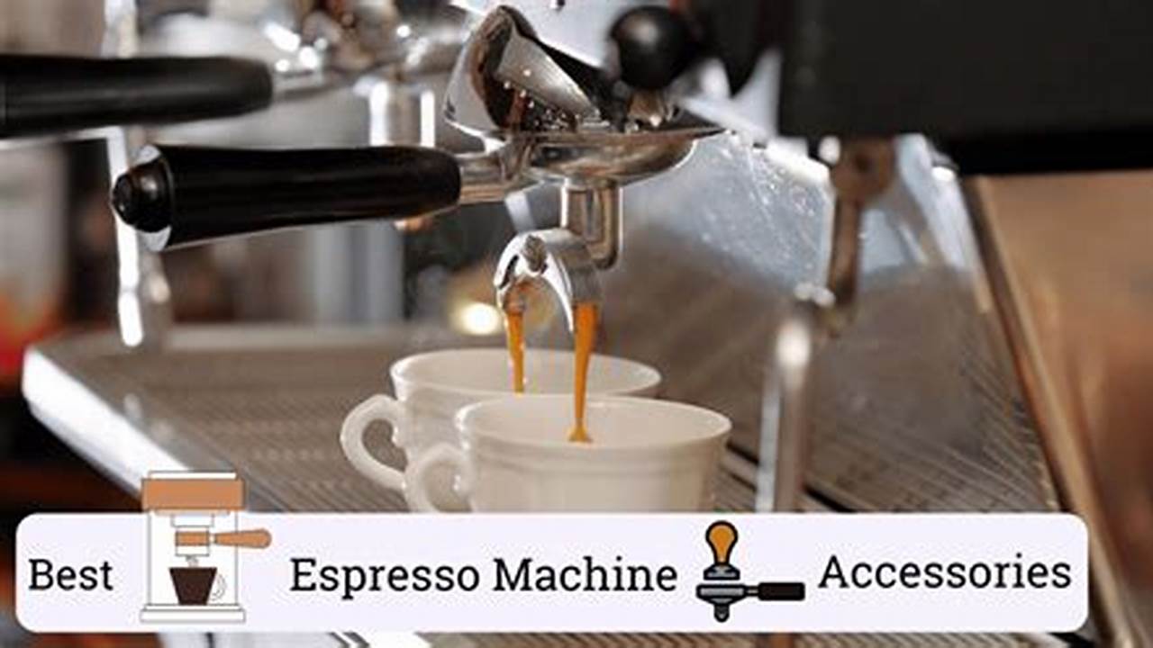Best Espresso Accessories 2024
